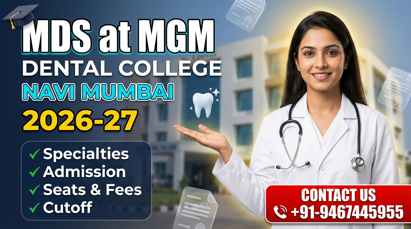 MDS at MGM Dental College Navi Mumbai 2026-27: Specialties, Admission, Seats, Fees, Cutoff etc.